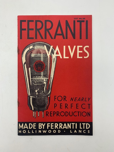 Ferranti valves for nearly perfect reproduction made by Ferranti LTD (catalogo pubblicitario)